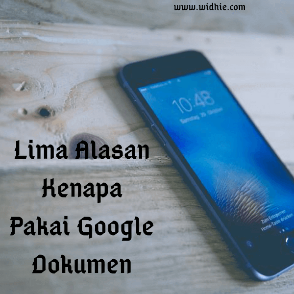 Lima Alasan Kenapa Pakai Google Dokumen