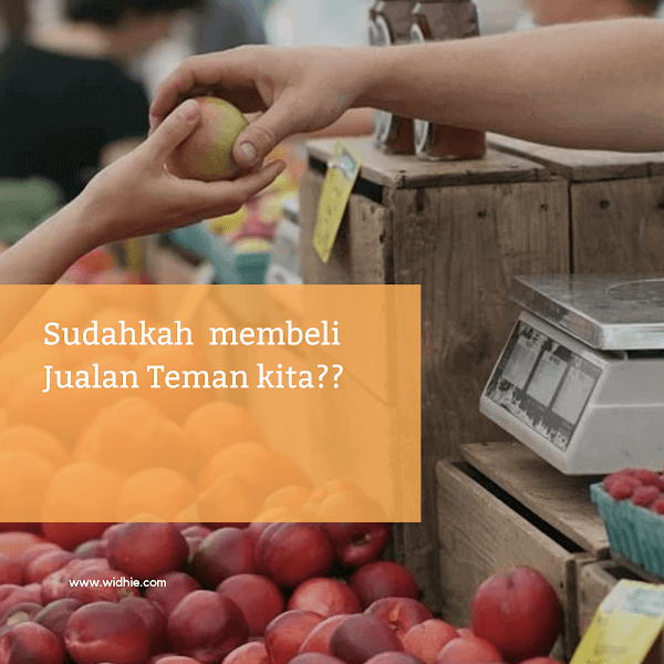 Sudahkah Membeli Jualan Teman kita? 