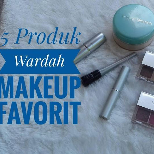 5 Produk Wardah Makeup Favorit